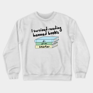 I Survived reading banned books Crewneck Sweatshirt